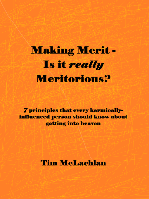 Title details for Making Merit--Is It Really Meritorious? by Tim McLachlan - Available